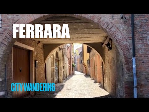 Ferrara - A Renaissance Town with Numerous Palaces and Broad Streets, A UNESCO Site