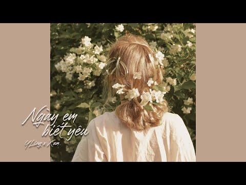 Ngày em biết yêu - YLing