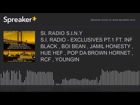 S.I. RADIO - EXCLUSIVES PT.1 FT. INF BLACK , BOI BEAN , JAMIL HONESTY , HUE HEF , POP DA BROWN HORNE