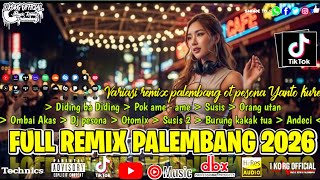 Download lagu FULL REMIX PALEMBANG 2026 VARIASI REMIX PESONA YANTO KURE VIRAL FYP TIKTOK FULL BASS mp3