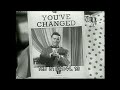 You've Changed [The Frankie Laine Show]