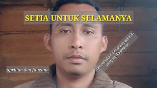 Download lagu SETIA UNTUK SELAMANYA Song by Aprilian feat Fauzana mp3