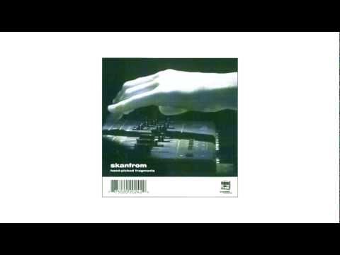 Skanfrom - Hand-picked Fragments (LP Version) (Full Album)