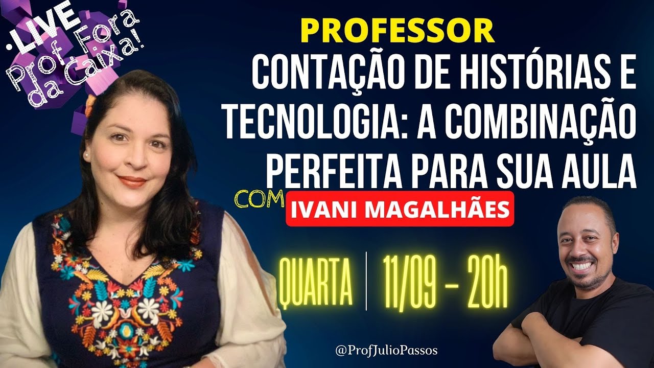 COMO APLICAR CONTAÇÃO DE HISTÓRIAS COM TECNOLOGIA PARA INOVAR AS AULAS COM A PROF. IVANI MAGALHÃES