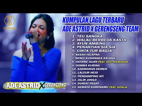 KUMPULAN LAGU TERBARU ADE ASTRID X GERENGSENG TEAM | TEU SANGKA FULL ALBUM