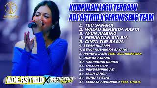 Download lagu KUMPULAN LAGU TERBARU ADE ASTRID X GERENGSENG TEAM | TEU SANGKA FULL ALBUM mp3 Download lagu KUMPULAN LAGU TERBARU ADE ASTRID X GERENGSENG TEAM | TEU SANGKA FULL ALBUM mp3