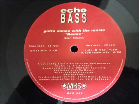 Echo Bass - Gotta Dance With The Music (Remix)