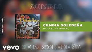 Cumbia Soledeña - Para El Carnaval