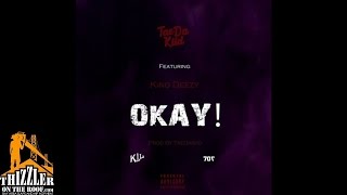 TaeDaKiid ft. King Deezy - Okay! - [Prod. TaeDaKiid] [Thizzler.com]