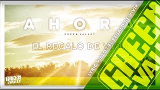 GREEN VALLEY - EL REGALO DE VIVIR - (Lyric Video) 03