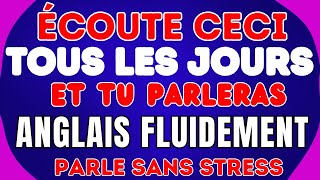 ✅ ÉCOUTE CECI TOUS LES JOURS ET TU PARLERAS ANGLAIS FLUIDEMENT 🚀