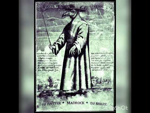 Rotten Physic Prod by: MadRock  ///HiHatter /// Cuts by: Dj Shrek