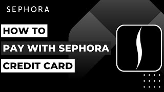 How to Pay Sephora Credit Card !