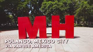 POLANCO, MEXICO CITY from ABOVE | AERIAL VIEWS OF MEXICO CITY'S WEALTHIEST NEIGHBORHOOD