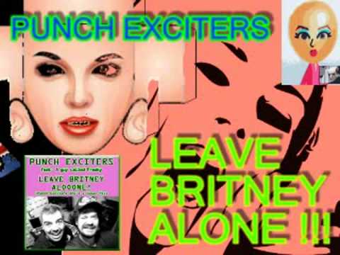 LEAVE BRITNEY ALONE (Punch Exciters She's a Human Mix)