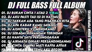 Download lagu DJ FULL BASS ALBUM TERBARU || DJ BUKAN CINTA 1 ATAU 2 BREAKBEAT TIKTOK VIRAL TERBARU 2022 mp3