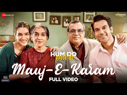 Mauj - E - Karam - Full Video | Hum Do Hamare Do | Rajkummar, Kriti S|Sachin-Jigar|Sachet,Parampara