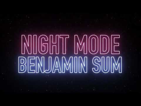 Benjamin Sum - Night Mode