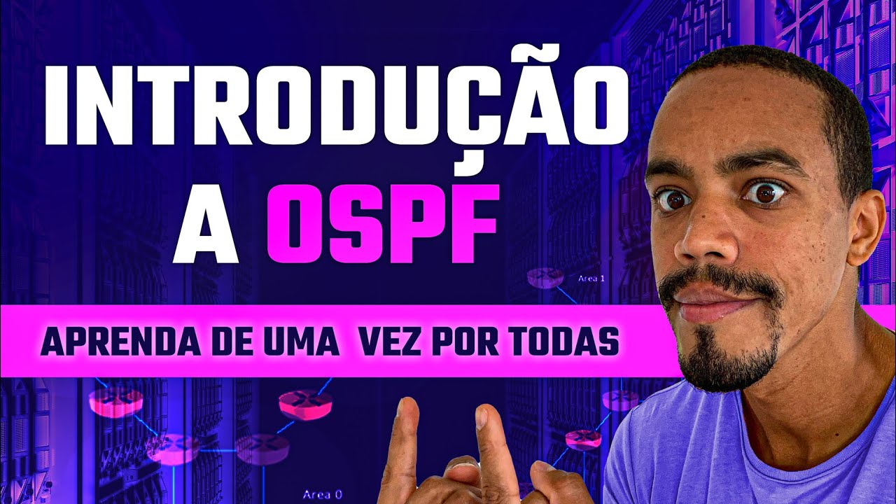 INTRODUÇÃO A OSPF (APRENDA DE UMA VEZ POR TODAS)