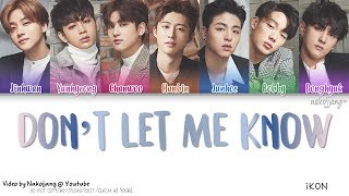 iKON (아이콘) - 내가 모르게 (DON’T LET ME KNOW) (Color Coded Lyrics Eng/Rom/Han/가사)