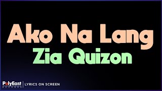 Zia Quizon - Ako Na Lang (Lyrics On Screen)