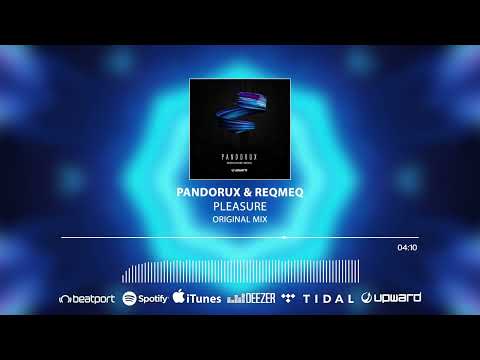 Pandorux & ReQmeQ - Pleasure (Original Mix)