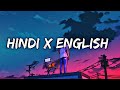 Hindi X English Mashup Lofi Songs Slowed Reverb Remix Non Stop