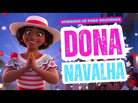SALVE DONA NAVALHA  A Malandra Protetora das Crianças ♦️ Umbanda só para Baixinhos #pontosdeumbanda