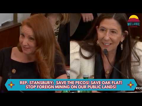 Rep. Stansbury: Save the Pecos! Save Oak Flat! Stop foreign mining on our Public Lands!