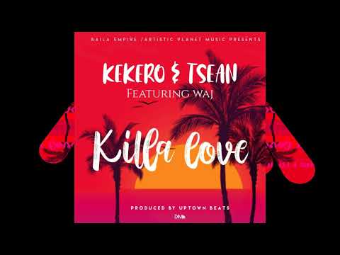 T-Sean & Kekero - killa Love (feat. Waj)
