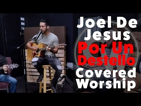 Jesus Adrian Romero - Por un destello de tu gloria - Covered Worship - Joel De Jesus