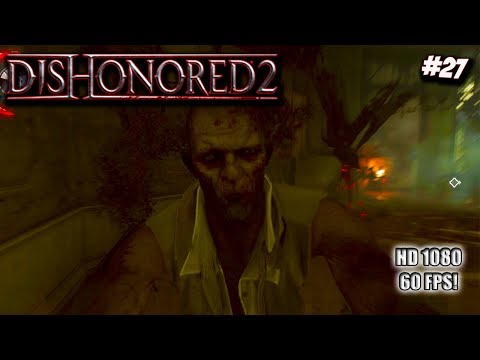 Dishonored 2 Walkthrough Gameplay Part 27 - "Exploring Stiltons Manor"
