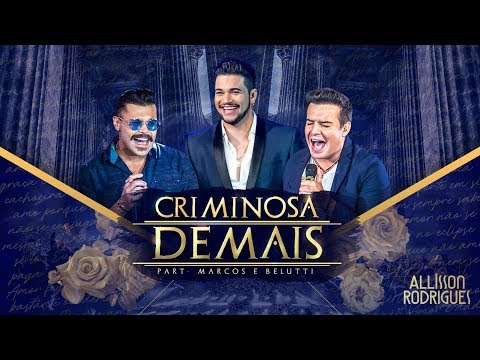 Allisson Rodrigues Feat. Marcos & Belutti - Criminosa Demais