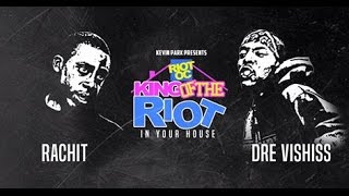 The Riot Rap Battles - Rachit Vs Dre Vishiss [Hosted by KP & Beazt Gatlin]