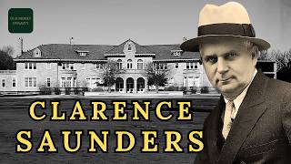 The Rise and Fall of The Piggly Wiggly Founder and the Mansion Built on Groceries and War