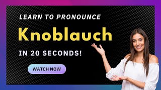 How to pronounce Knoblauch