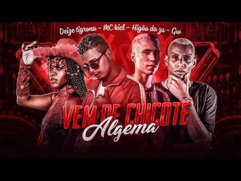 VEM DE CHICOTE / ALGEMA SADOMASOQUISTA MC KIEL HIGÃO ZS FEAT DEIZE TIGRONA
