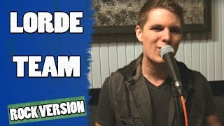 Team - Lorde (Rock Cover By DJ Sennett) Official Music Video