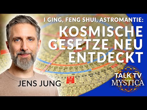 Jens Jung - I Ging, Feng Shui, Astrologie, Geomantie: Kosmische Gesetze neu entdeckt | MYSTICA.TV