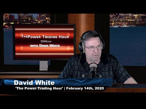 February 14th, Power Trading Hour with David White on TFNN - 2020