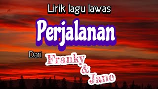 Download lagu Lirik Lagu Perjalanan - Franky Sahilatua dan Jane mp3 Download lagu Lirik Lagu Perjalanan - Franky Sahilatua dan Jane mp3