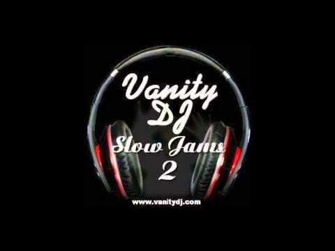 Vanity(DJ) Slow Jams Playlist Part 2