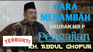 Download lagu Cara menambah ukuran Mr P. KH Abdul Ghofur  mp3 Download lagu Cara menambah ukuran Mr P. KH Abdul Ghofur  mp3