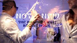 The Bright Light Social Hour – “Not New”