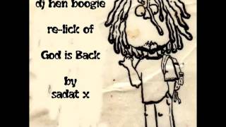 God is Back - Sadat X (DJ Hen Boogie re-lick)