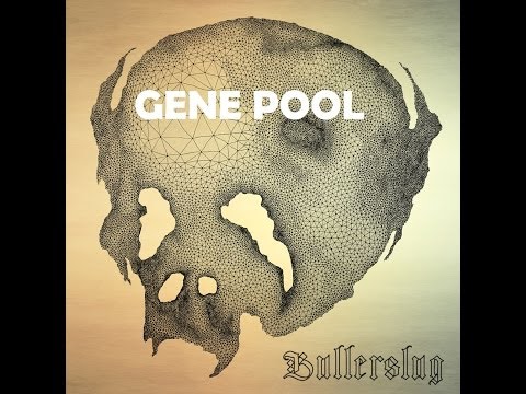 Bullerslug - Gene Pool