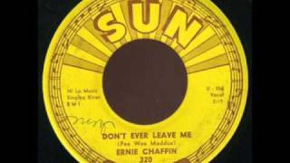 Ernie Chaffin - Don't Ever Leave Me