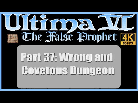 Ultima VI The False Prophet PC Walkthrough Part 37 Wrong and Covetous Dungeon
