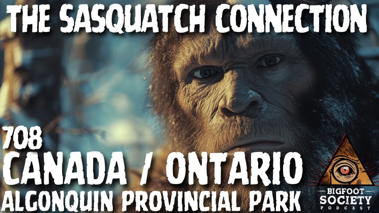 The Sasquatch Connection | Ontario | Canada