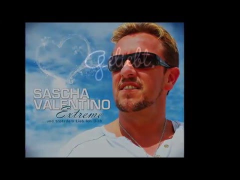 Sascha Valentino - Extreme....und trotzdem Lieb Ich Dich